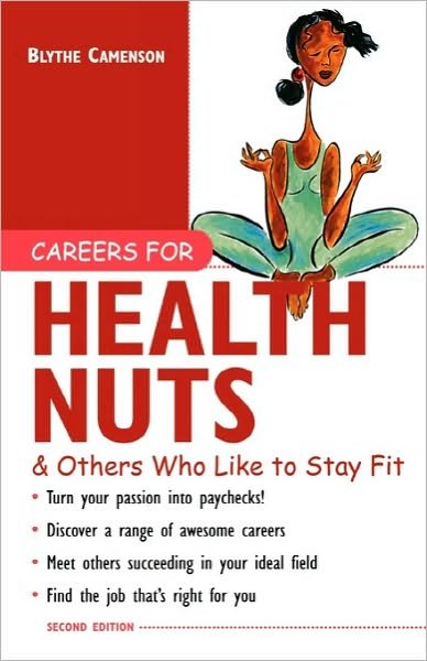 Careers for Health Nuts and Others Who Like to Stay Fit - Careers for Series - Blythe Camenson - Kirjat - McGraw-Hill Education - Europe - 9780071408998 - torstai 18. syyskuuta 2003