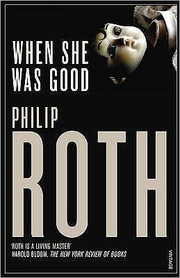 When She Was Good - Philip Roth - Bøker - Vintage Publishing - 9780099484998 - 4. oktober 2007