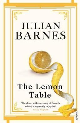 Cover for Julian Barnes · The Lemon Table (Paperback Book) (2011)