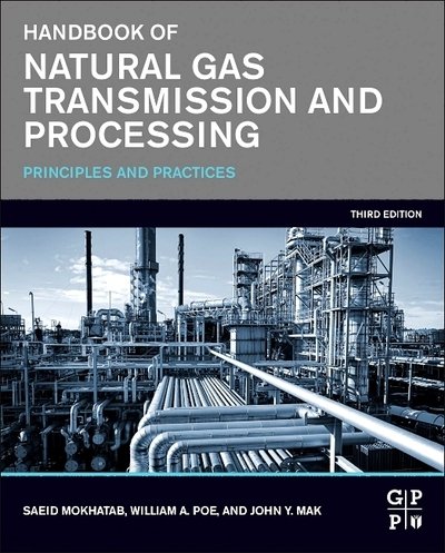 Cover for Mokhatab, Saeid (Gas Processing Consultant, Canada) · Handbook of Natural Gas Transmission and Processing: Principles and Practices (Hardcover Book) (2015)