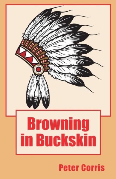 Browning in Buckskin - Peter Corris - Books - Penguin Books Australia - 9780140146998 - February 10, 2015