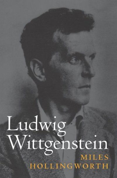 Cover for Miles Hollingworth · Ludwig Wittgenstein (Hardcover Book) (2018)