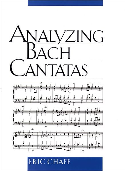 Cover for Chafe, Eric (Professor of Musicology, Professor of Musicology, Brandeis University) · Analyzing Bach Cantatas (Hardcover bog) (2000)