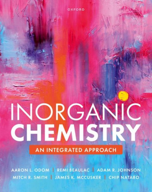 Cover for Odom, Aaron L. (Professor of Chemistry, Professor of Chemistry, Michigan State University) · Inorganic Chemistry: An Integrated Approach (Paperback Book) (2025)