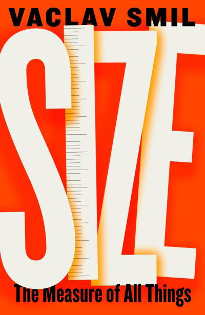 Cover for Vaclav Smil · Size: How It Explains the World (Hardcover Book) (2023)