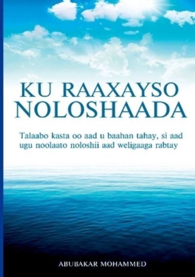 Cover for Abubakar Mohammed · Ku Raaxeyso Noloshaada (Pocketbok) (2020)