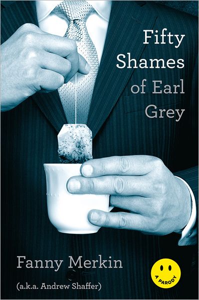 Cover for Fanny Merkin · Fifty Shames of Earl Grey: a Parody (Paperback Book) (2012)