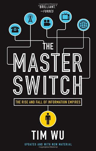 Cover for Tim Wu · The Master Switch: The Rise and Fall of Information Empires (Taschenbuch) [Reprint edition] (2011)