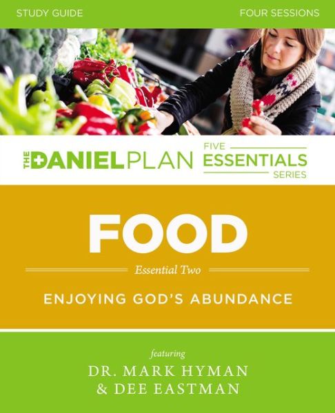 Cover for Dr. Mark Hyman · Food Study Guide: Enjoying God's Abundance - The Daniel Plan Essentials Series (Paperback Book) (2015)