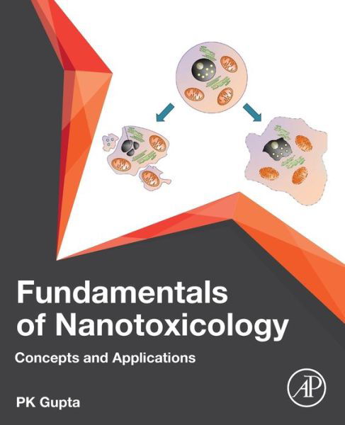 Cover for Gupta, P.K., PhD (Indian Veterinary Research Institute) · Fundamentals of Nanotoxicology: Concepts and Applications (Taschenbuch) (2022)