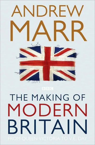 Cover for Andrew Marr · The Making of Modern Britain (Pocketbok) [1:a utgåva] (2010)
