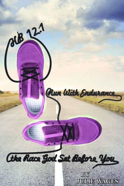 Julie Wages · Hb 12.1: Run With Endurance the Race God Set Before You (Paperback Book) (2019)