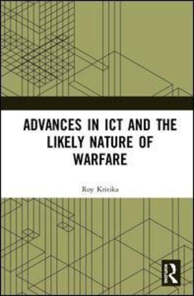 Cover for Kritika Roy · Advances in ICT and the Likely Nature of Warfare (Innbunden bok) (2019)