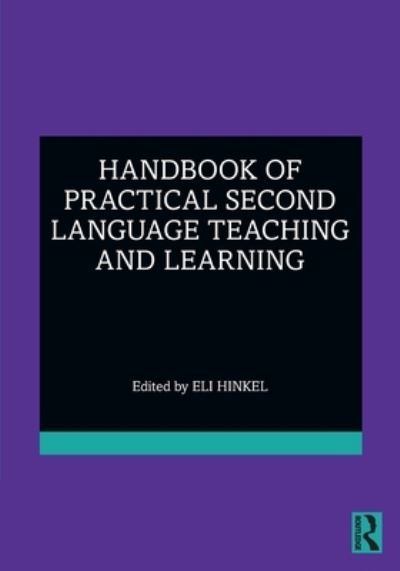 Cover for Eli Hinkel · Handbook of Practical Second Language Teaching and Learning - ESL &amp; Applied Linguistics Professional Series (Paperback Book) (2022)