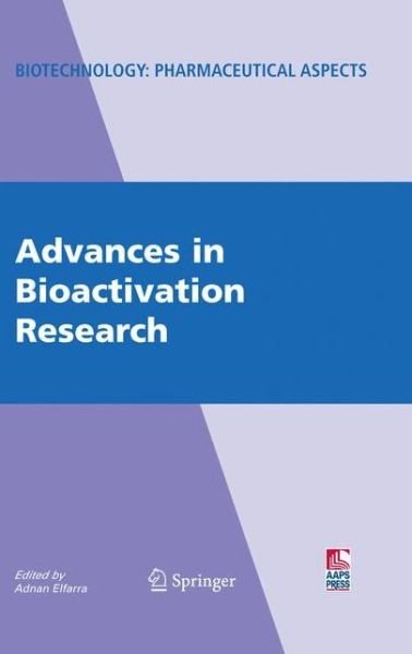 Cover for Adnan Elfarra · Advances in Bioactivation Research - Biotechnology: Pharmaceutical Aspects (Innbunden bok) (2008)