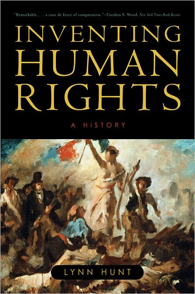 Inventing Human Rights: A History - Hunt, Lynn (UCLA) - Books - WW Norton & Co - 9780393331998 - April 25, 2008