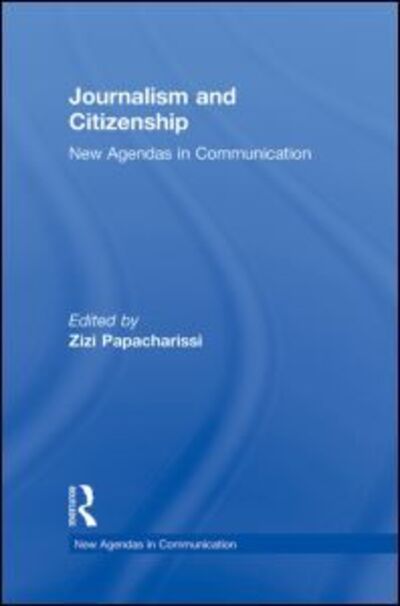 Journalism and Citizenship: New Agendas in Communication - New Agendas in Communication Series -  - Bücher - Taylor & Francis Ltd - 9780415804998 - 14. Juli 2009