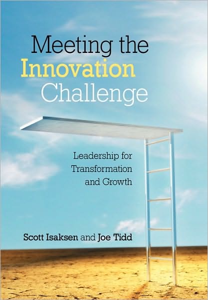 Meeting the Innovation Challenge: Leadership for Transformation and Growth - Isaksen, Scott (Creative Problem Solving Group Inc., USA) - Bøger - John Wiley & Sons Inc - 9780470014998 - 19. maj 2006