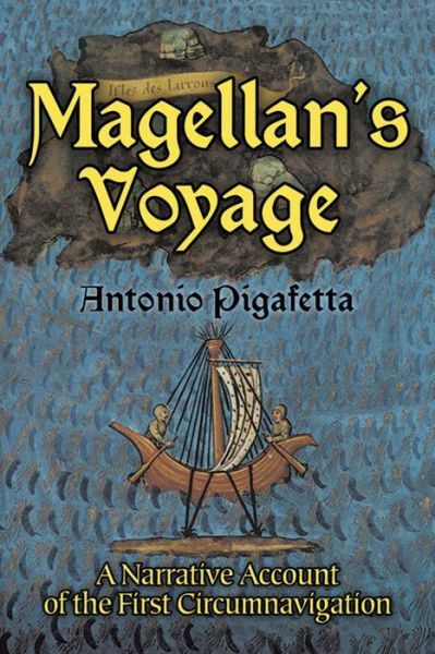 Cover for Antonio Pigafetta · Magellan'S Voyage: v. 1: A Narrative Account of the First Circumnavigation (Taschenbuch) [New edition] (2003)