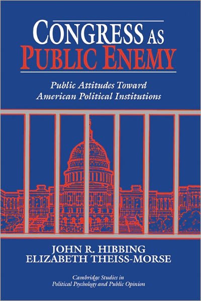 Cover for Hibbing, John R. (University of Nebraska, Lincoln) · Congress as Public Enemy: Public Attitudes toward American Political Institutions - Cambridge Studies in Public Opinion and Political Psychology (Hardcover bog) (1995)