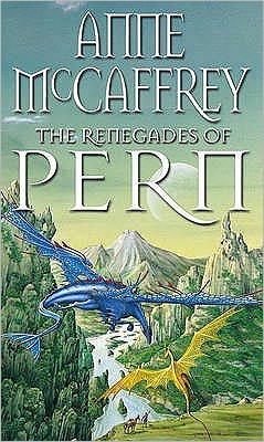 The Renegades Of Pern - The Dragon Books - Anne McCaffrey - Książki - Transworld Publishers Ltd - 9780552130998 - 21 marca 1991