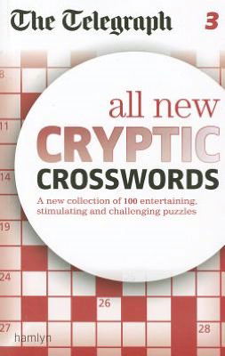 Cover for The Telegraph · The Telegraph: All New Cryptic Crosswords 3 - The Telegraph Puzzle Books (Paperback Book) (2012)