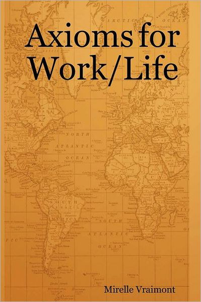 Cover for Mirelle Vraimont · Axioms for Work / Life (Paperback Book) (2006)