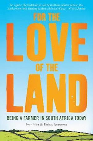 For the Love of the Land - Ivor Price - Books - Tafelberg Publishers Ltd - 9780624088998 - October 31, 2019