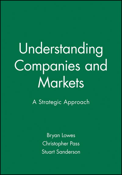 Cover for Lowes, Bryan (University of Bradford) · Understanding Companies and Markets: A Strategic Approach (Paperback Book) (1994)