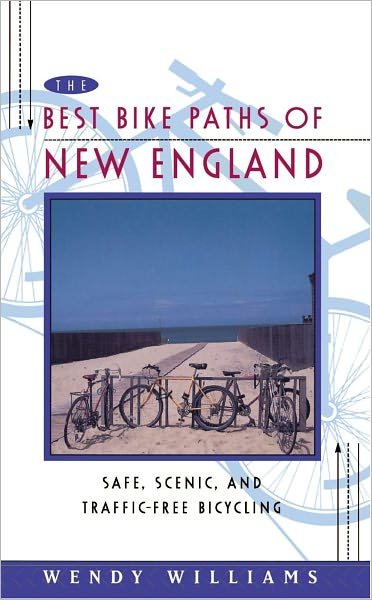 Cover for Wendy Williams · Best Bike Paths of New England: Safe, Scenic and Traffic-free Bicycling (Taschenbuch) (1996)