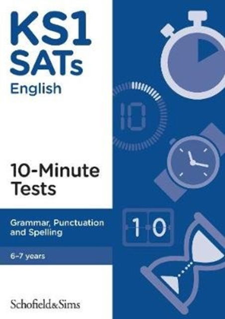 KS1 SATs Grammar, Punctuation and Spelling 10-Minute Tests - Sims, Schofield & - Books - Schofield & Sims Ltd - 9780721714998 - May 28, 2019