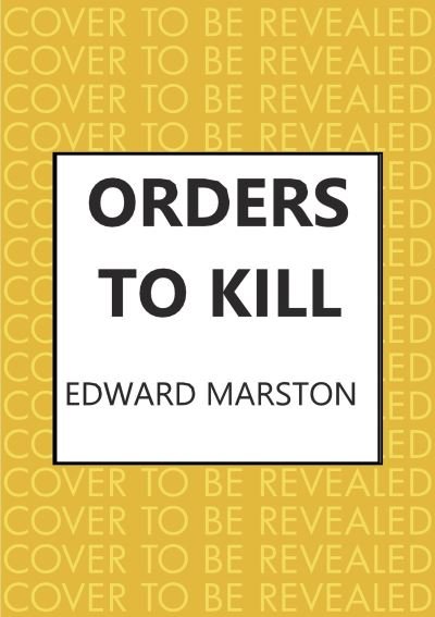 Cover for Edward Marston · Orders to Kill: The compelling WWI murder mystery series - Home Front Detective (Innbunden bok) (2021)