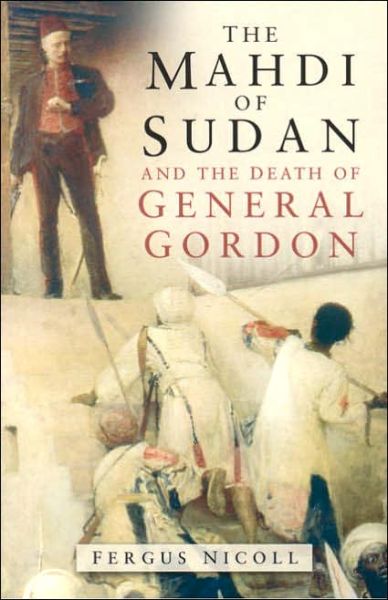 Cover for Fergus Nicoll · The Mahdi of Sudan and the Death of General Gordon (Paperback Book) [New edition] (2005)