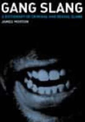 Cover for James Morton · Gang Slang: A Dictionary of Criminal and Sexual Slang (Hardcover Book) (2002)