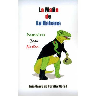 Cover for Luis Grave De Peralta Morell · La Mafia De La Habana (Paperback Bog) [Spanish edition] (2001)