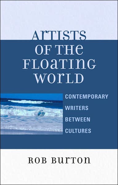 Cover for Rob Burton · Artists of the Floating World: Contemporary Writings Between Cultures (Paperback Book) (2006)