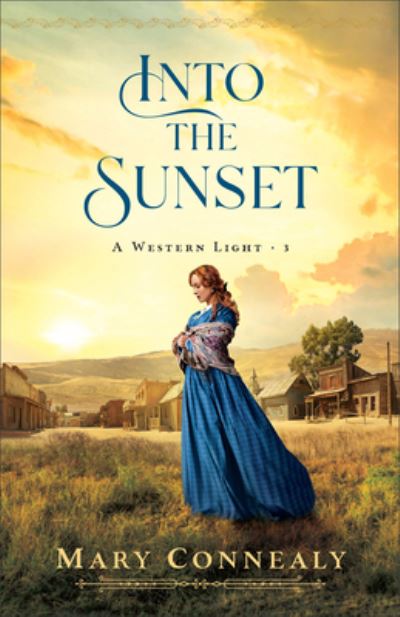 Into the Sunset - Mary Connealy - Książki - Bethany House Publishers - 9780764243998 - 15 października 2024