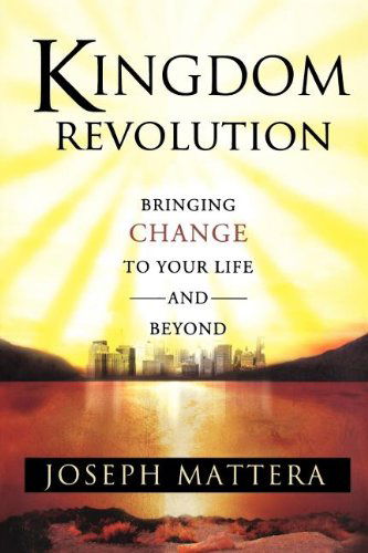 Cover for Joseph Mattera · Kingdom Revolution: Bringing Change to Your Life and Beyond (Paperback Book) (2009)