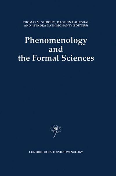 Thomas M Seebohm · Phenomenology and the Formal Sciences - Contributions to Phenomenology (Hardcover Book) [1991 edition] (1991)