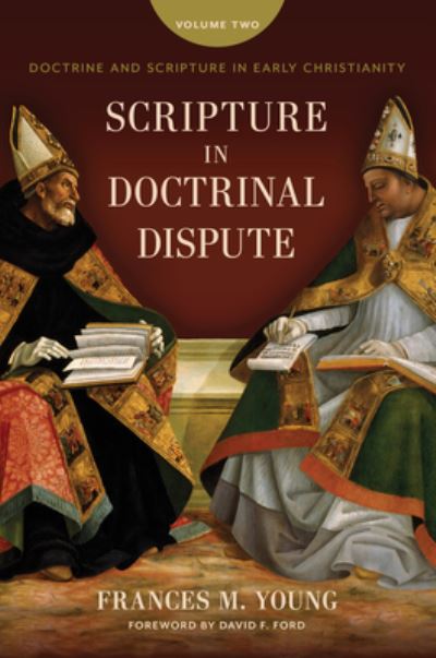 Cover for Frances M Young · Scripture in Doctrinal Dispute: Doctrine and Scripture in Early Christianity, Vol. 2 (Inbunden Bok) (2024)