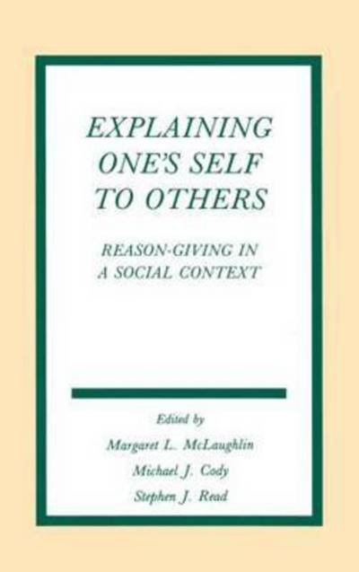 Cover for Mclaughlin · Explaining One's Self To Others: Reason-giving in A Social Context - Routledge Communication Series (Inbunden Bok) (1992)