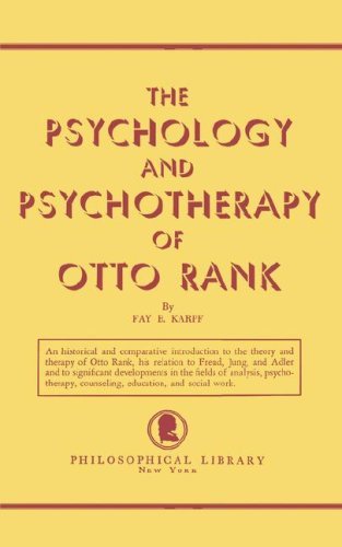 The Psychology and Psychotherapy of Otto Rank: An Historical and Comparative Introduction - Fay B Karpf - Books - Philosophical Library - 9780806529998 - October 1, 1953