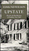 Upstate: Records and Recollections of Northern New York - New York Classics - Edmund Wilson - Książki - Syracuse University Press - 9780815624998 - 1 września 1990