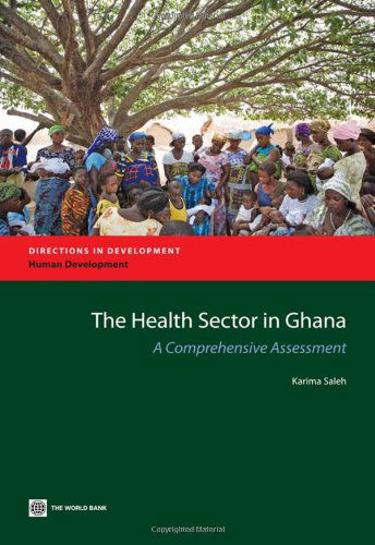 Cover for Karima Saleh · The Health Sector in Ghana: a Comprehensive Assessment (Directions in Development) (Paperback Book) (2012)