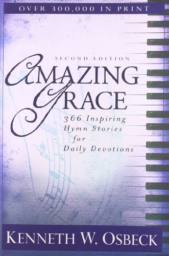 Cover for Kenneth W. Osbeck · Amazing Grace – 366 Inspiring Hymn Stories for Daily Devotions (Paperback Book) [2nd edition] (2010)