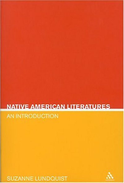 Cover for Suzanne Evertsen Lundquist · Native American Literatures: an Introduction (Literary Genres) (Taschenbuch) [Annotated edition] (2004)