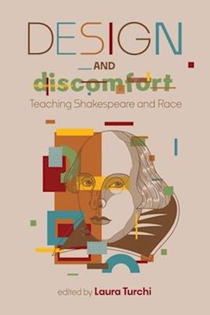 Cover for Design and Discomfort: Teaching Shakespeare and Race (Hardcover Book) (2025)