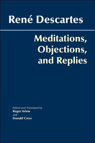 Cover for Ren Descartes · Meditations, Objections, and Replies - Hackett Classics (Hardcover Book) (2006)