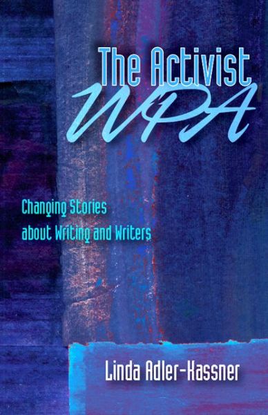 Cover for Linda Adler-Kassner · Activist WPA, The: Changing Stories About Writing and Writers (Pocketbok) (2008)