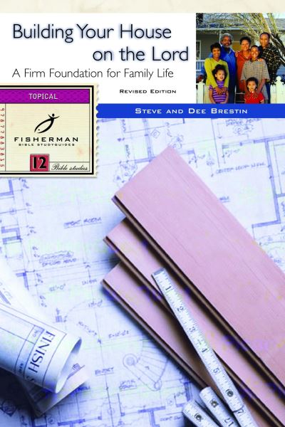 Cover for Dee Brestin · Building your House on the Lord: A Firm Foundation for Family Life. 13 Studies. (New Cover) - Fisherman Bible Studyguide (Paperback Book) (2000)